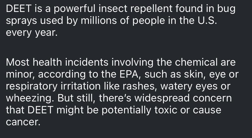 DEET is a powerful insect repellent found in bug sprays used by millions of people in the U.S.